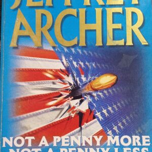 JEFFREY ARCHER - OMNIBUS 2 Not A Penny More Not A penny Less / Shall We Tell The President