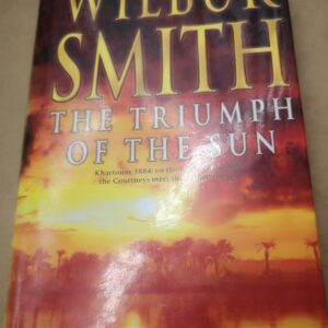 WILBUR SMITH - The Triumph Of The Sun (Large Hard Cover)